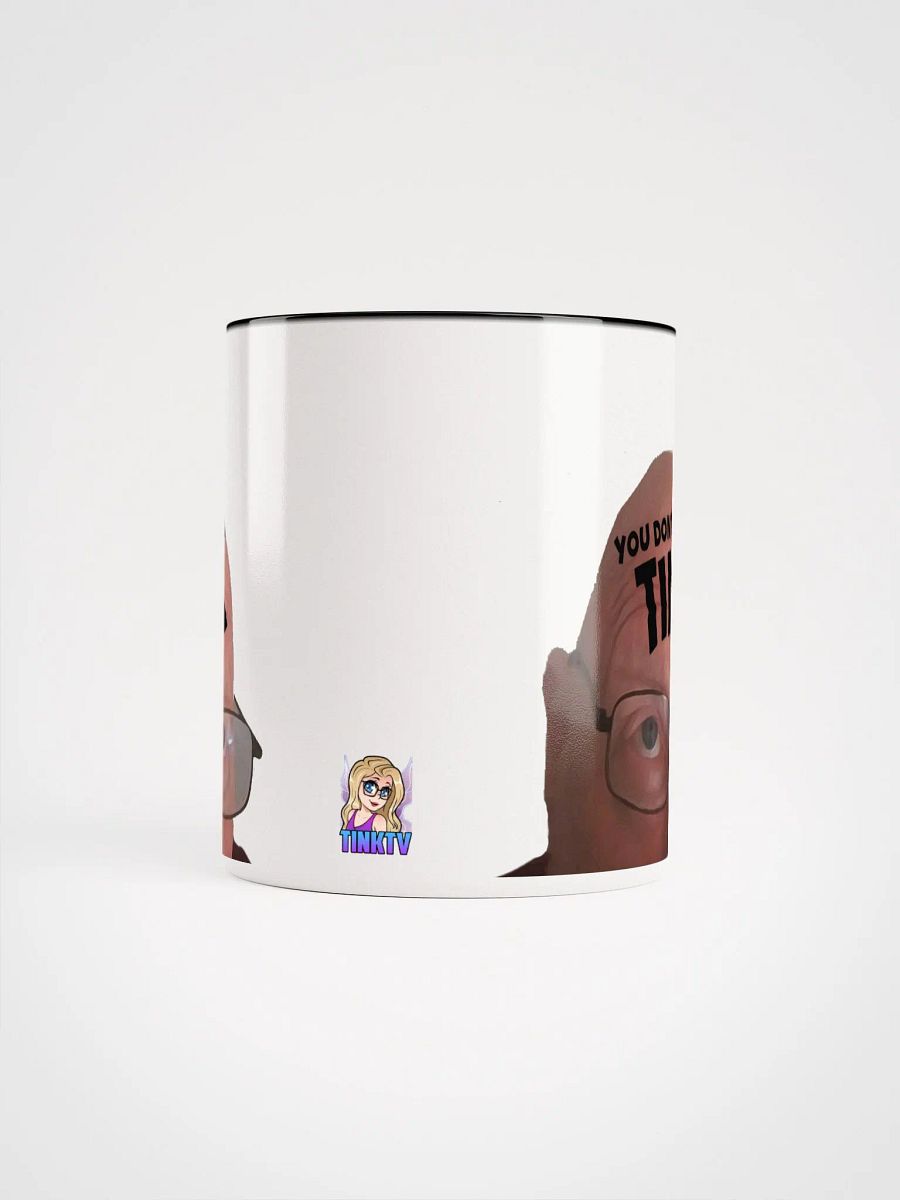 You Don't Know TINK mug product image (5)