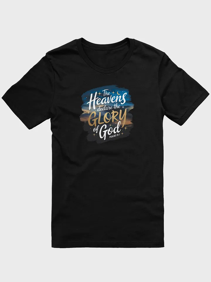 The heavens declare the glory of God tee unisex product image (1)