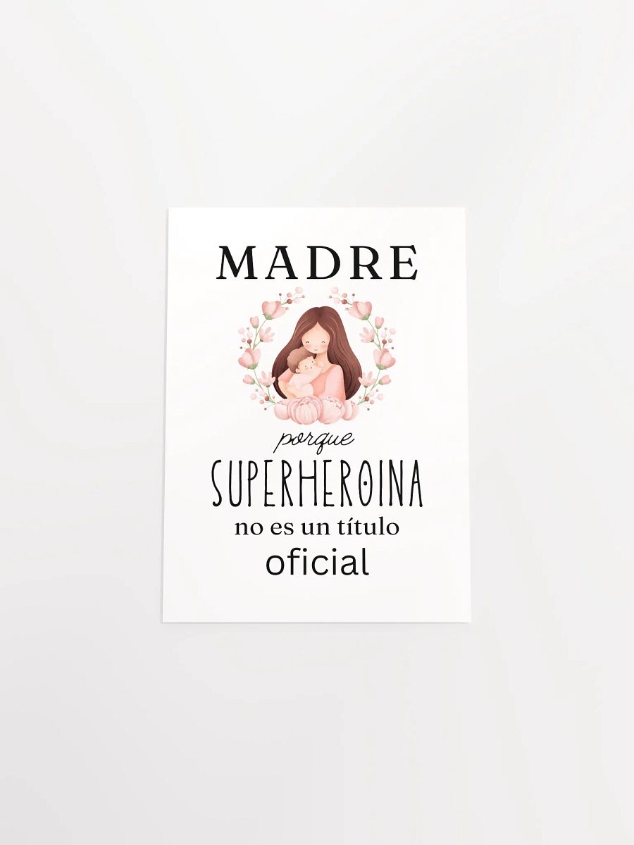 Mothers day Design Madre Porque Superheroina no es un titulo oficial paper poster product image (4)