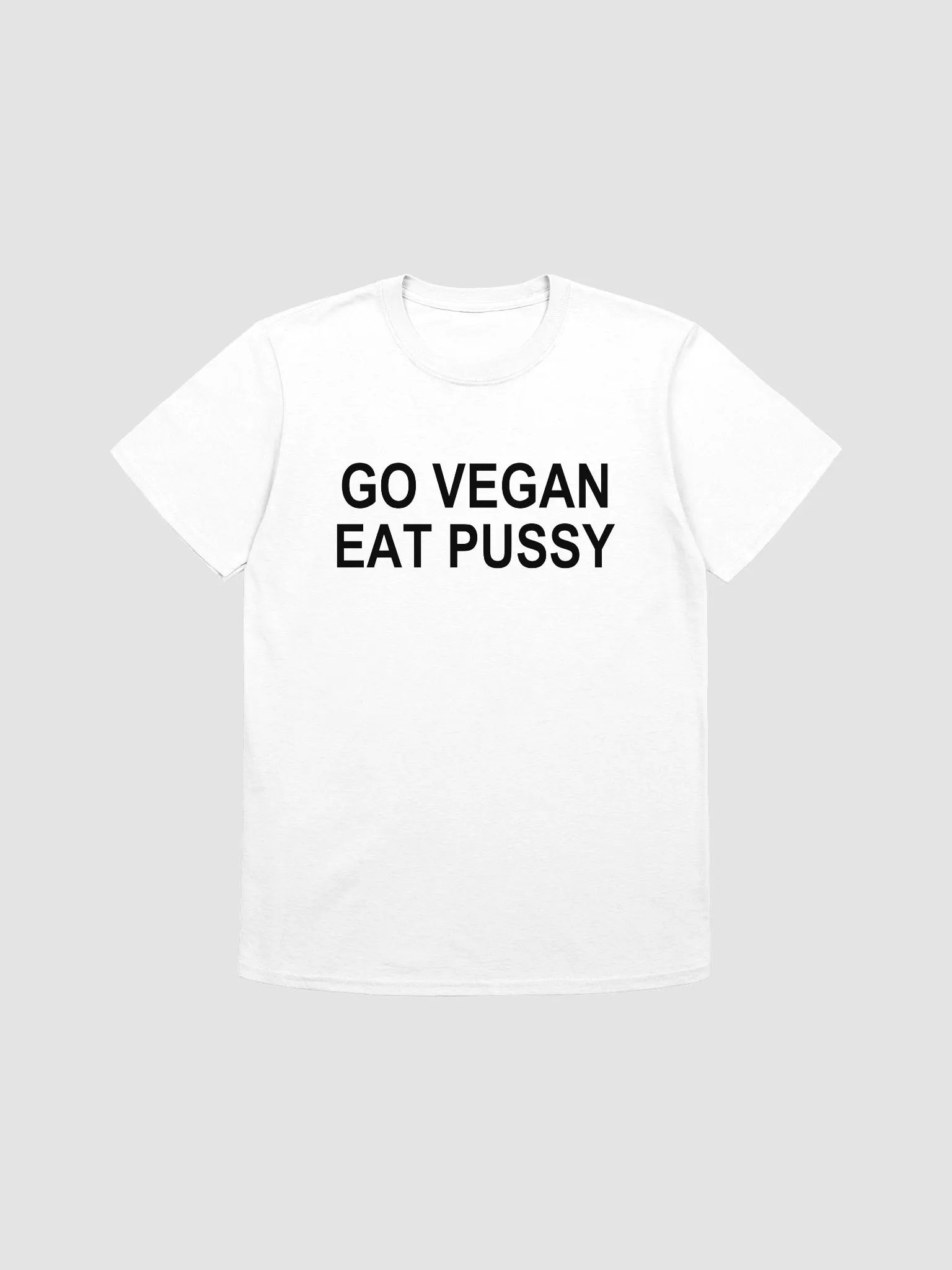 GO VEGAN EAT PUSSY T-Shirt product image (1)