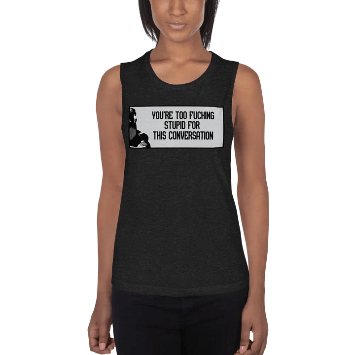 Jay - You're Too Fucking Stupid women's tank top product image (5)