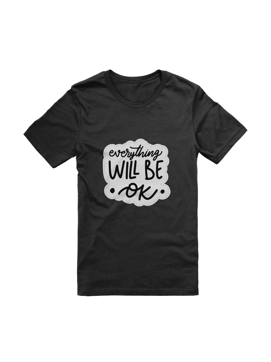 Everything Will Be OK Black Unisex T-Shirt product image (5)