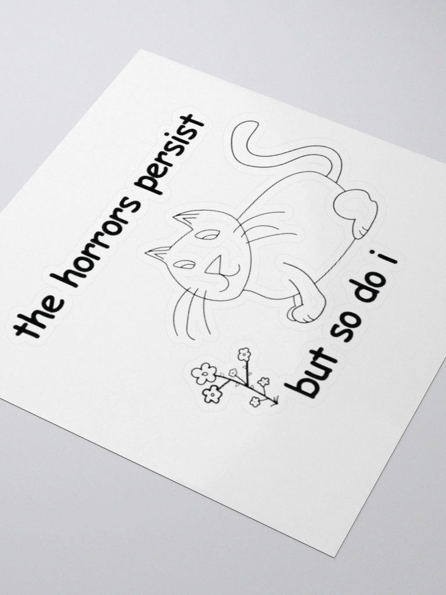 The Horrors Persist, But So Do I. Sticker product image (3)