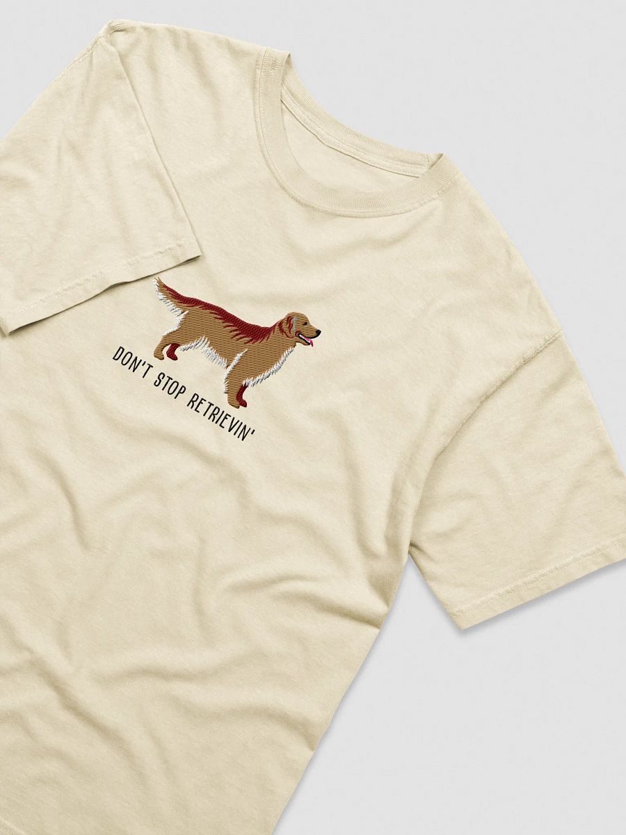 Don't Stop Retrievin' T-Shirt(Embroidered) of a Golden Retriever product image (35)