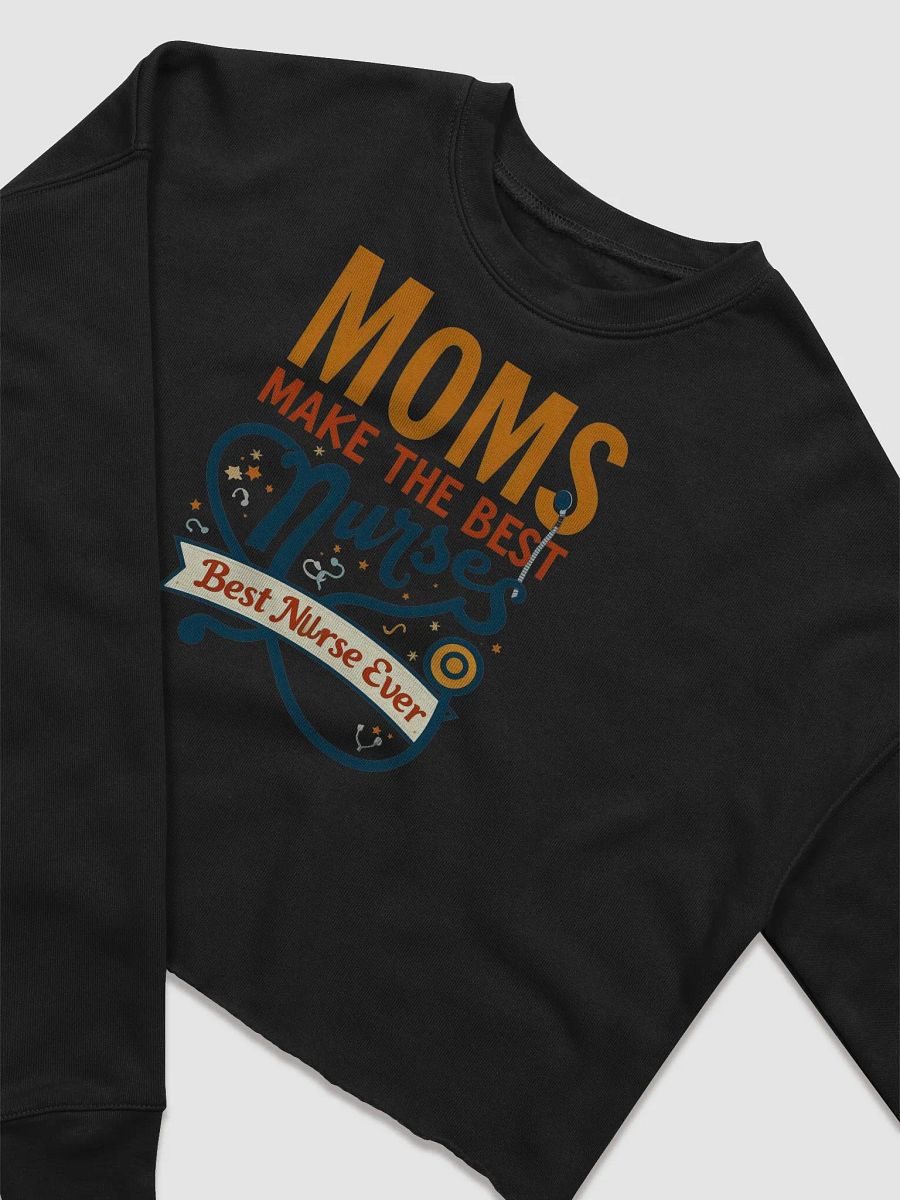 Best Nurse mom Ever Crop Sweatshirt product image (9)