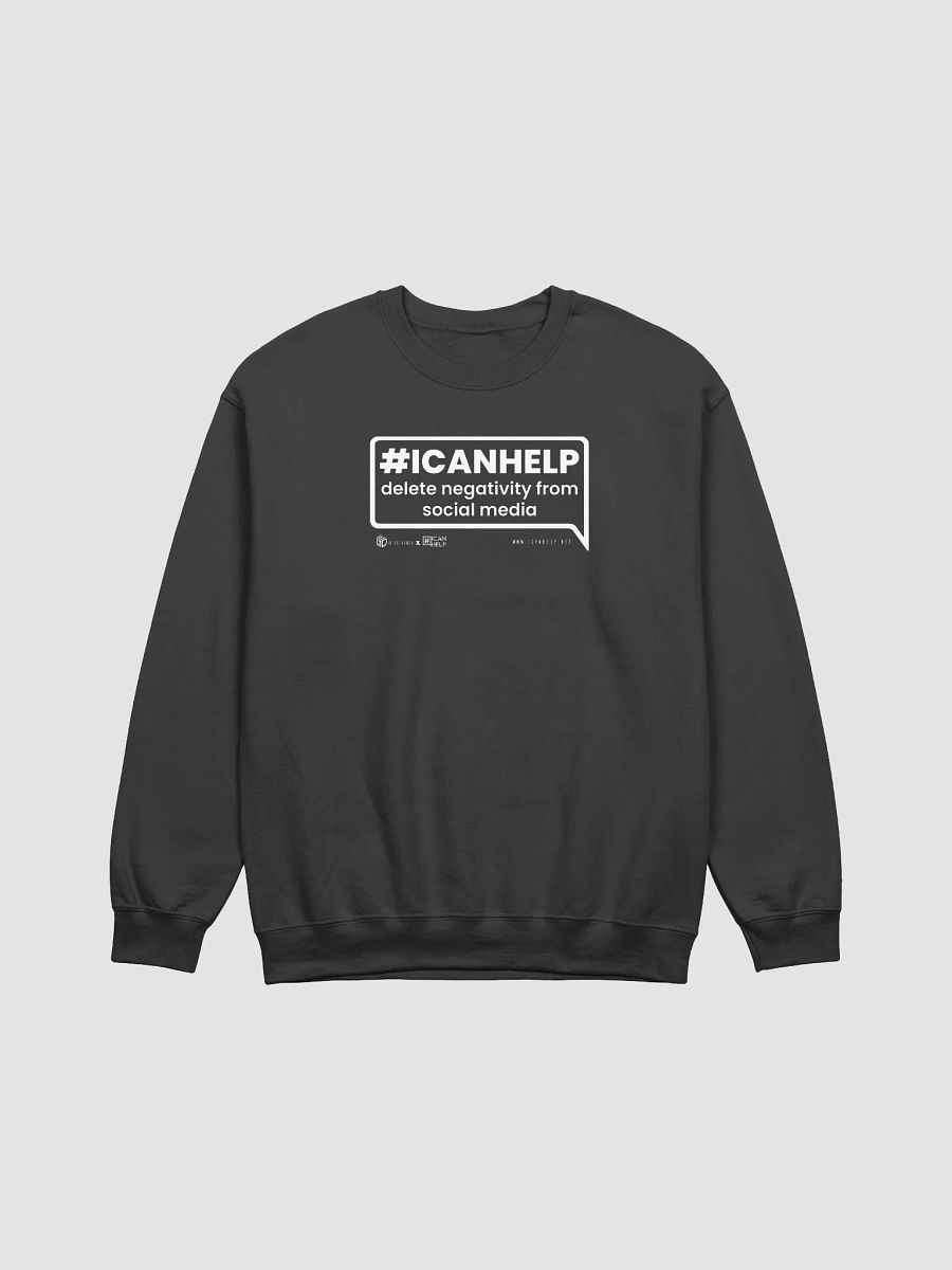 #ICANHELP Delete Negativity From Social Media Sweatshirt product image (5)