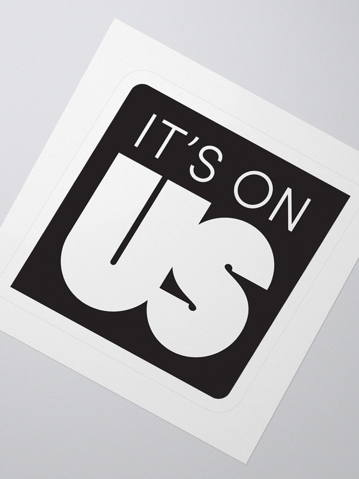 It's On Us Logo Sticker - Small product image (2)