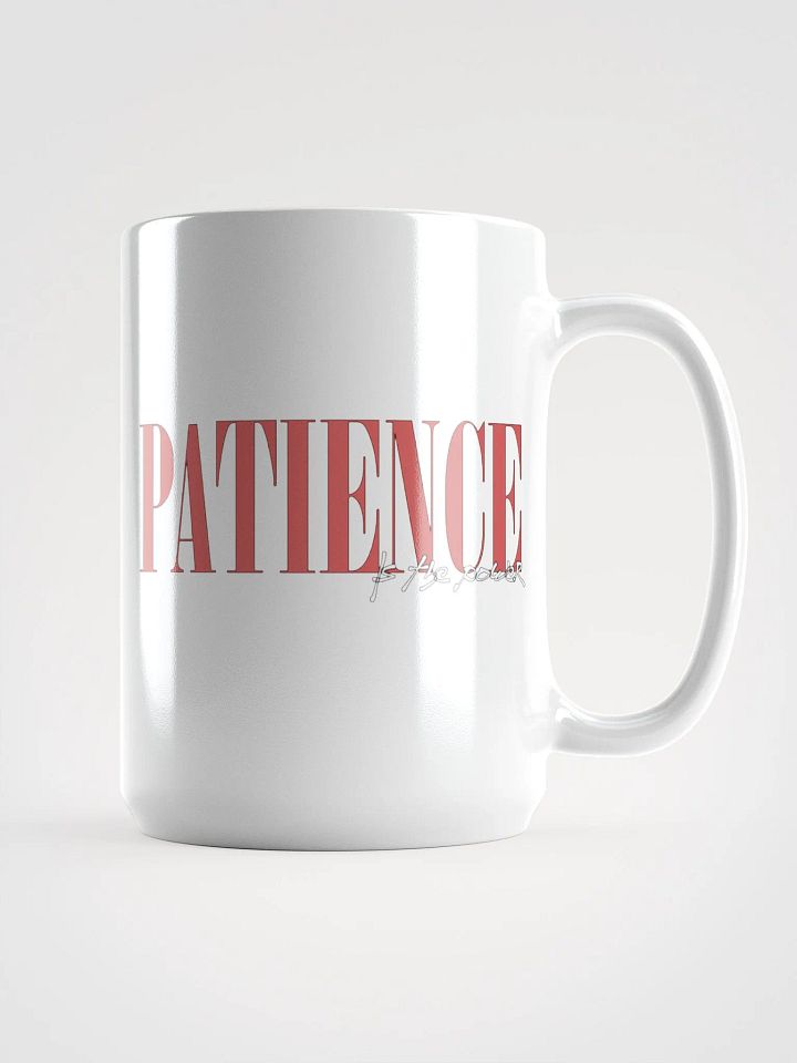 "PATIENCE IS THE POWER" ⎼⎼⎼ MUG product image (1)