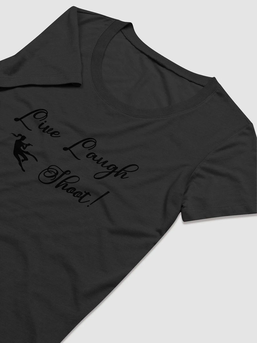 Live Laugh Shoot! women's tee product image (5)