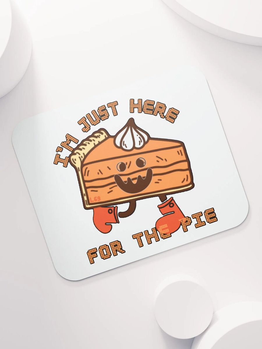 I'M JUST HERE FOR THE PIE product image (7)
