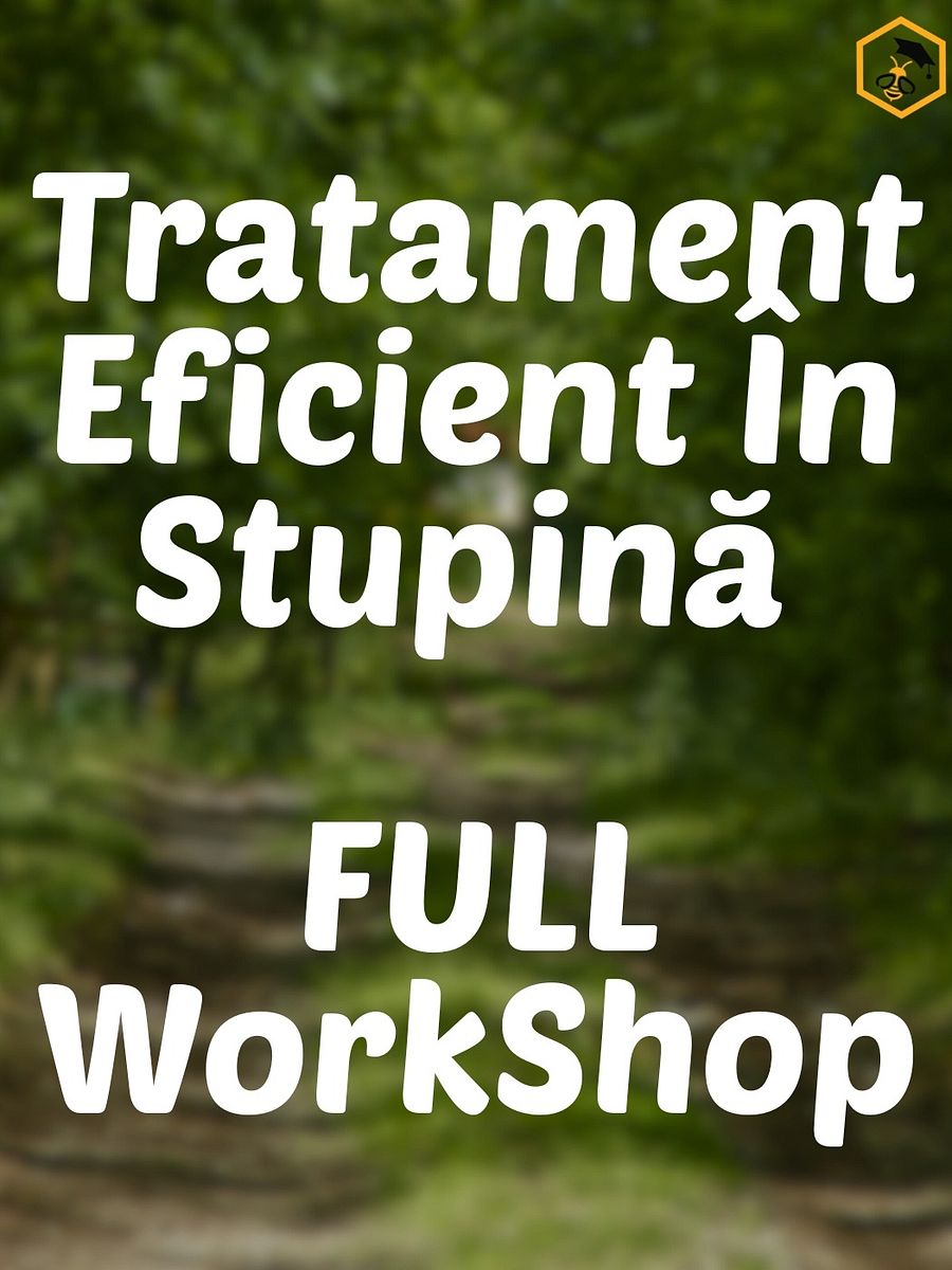 Tratament Eficient În Stupină - FULL WorkShop product image (1)