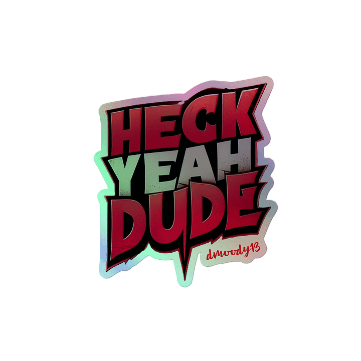 Dynamic Gradient "HECK YEAH DUDE" Holographic Sticker Set product image (2)