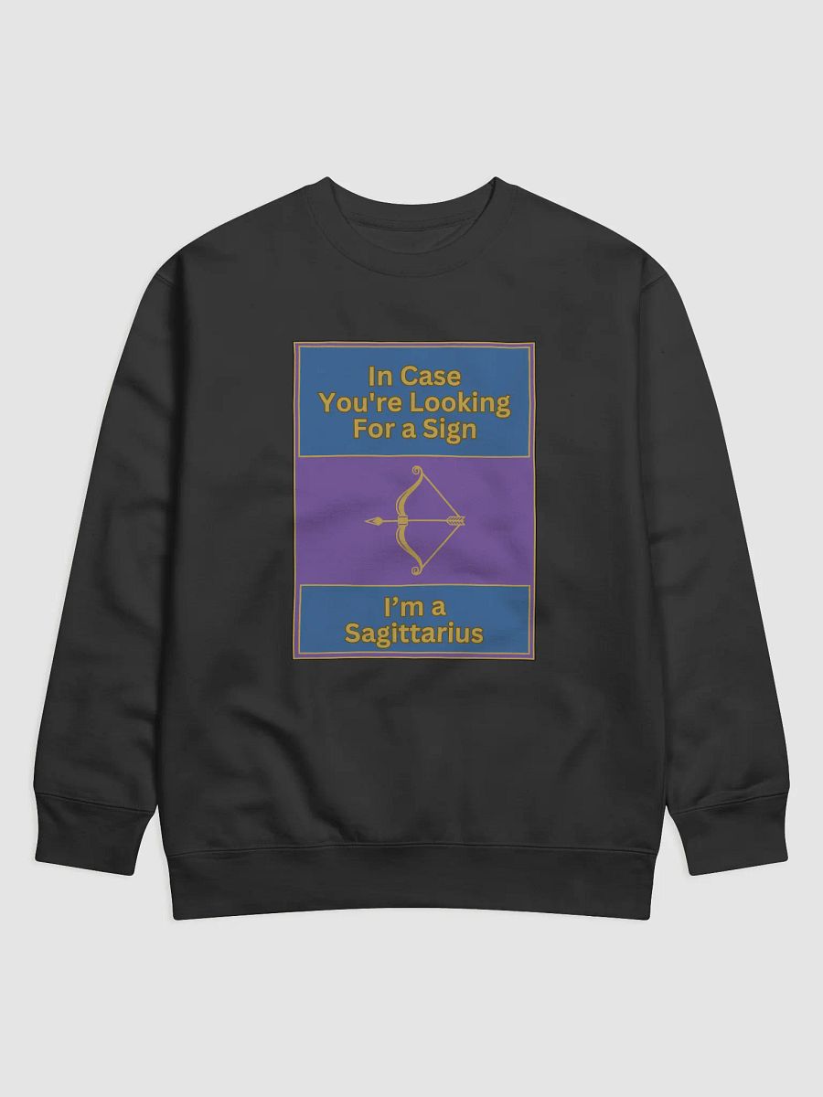 In Case You’re Looking For A Sign Sagittarius Zodiac Sign, Zodiac Sign vibes, Sagittarius Sweatshirt, Astrological Sweatshirt product image (1)