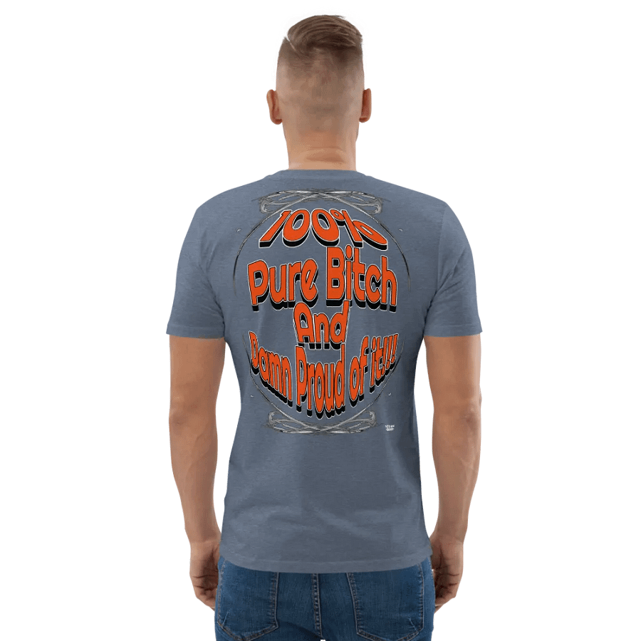100% Pure Bitch and Damn Proud of it - Organic Cotton T-Shirt product image (5)