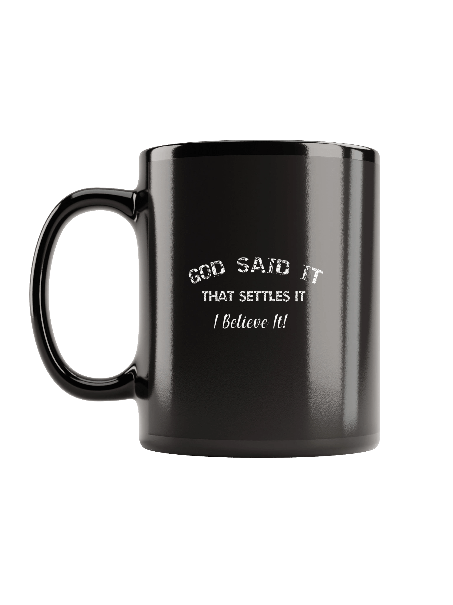 God Said It That Settles It I Believe It! Mug product image (12)