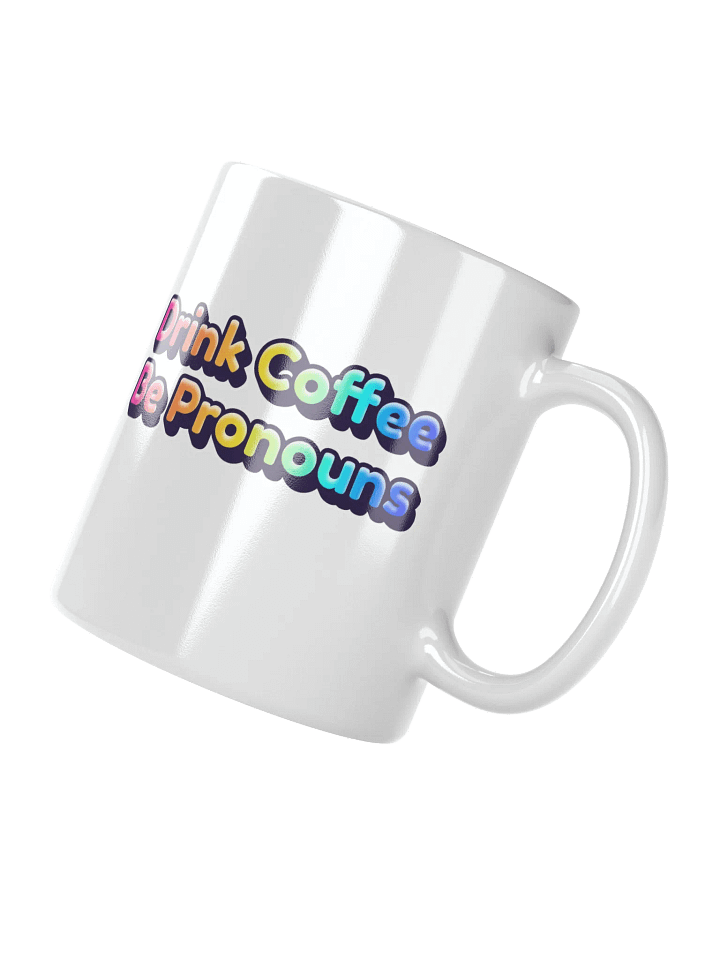 Drink Coffee Be Pronouns Mug product image (2)