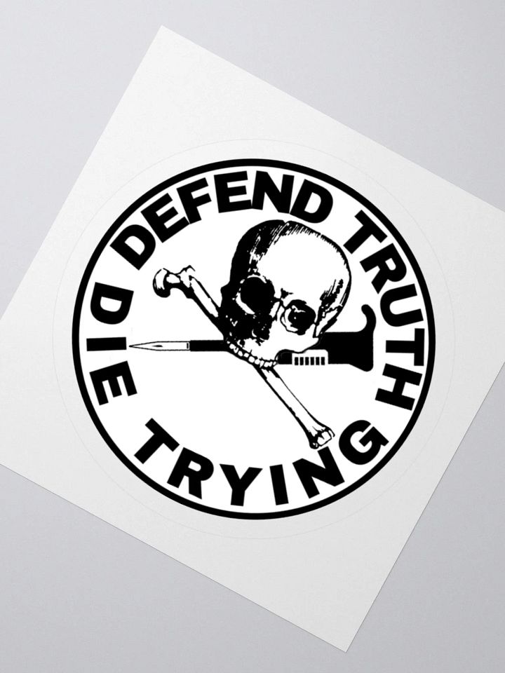 "Defend Truth, Die Trying" Sticker product image (2)