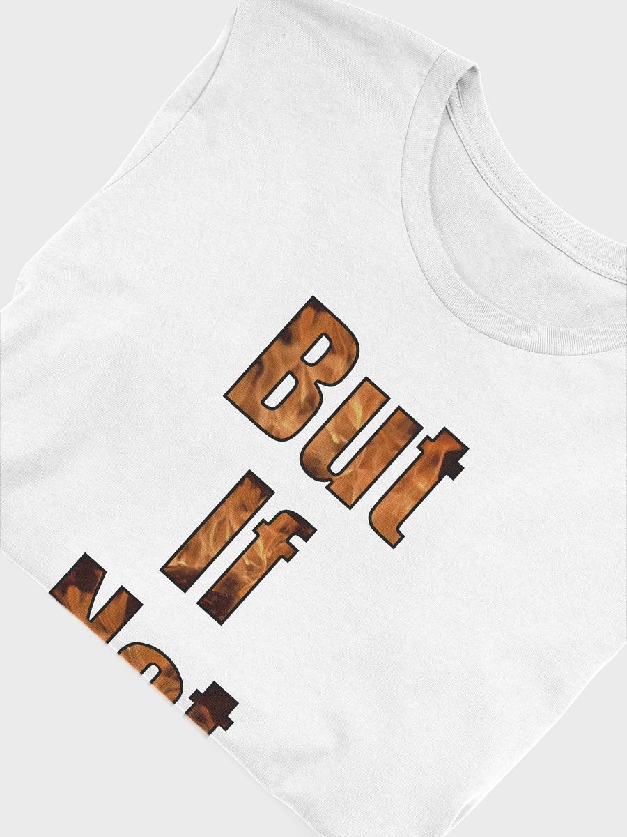 But If Not T-Shirt product image (5)