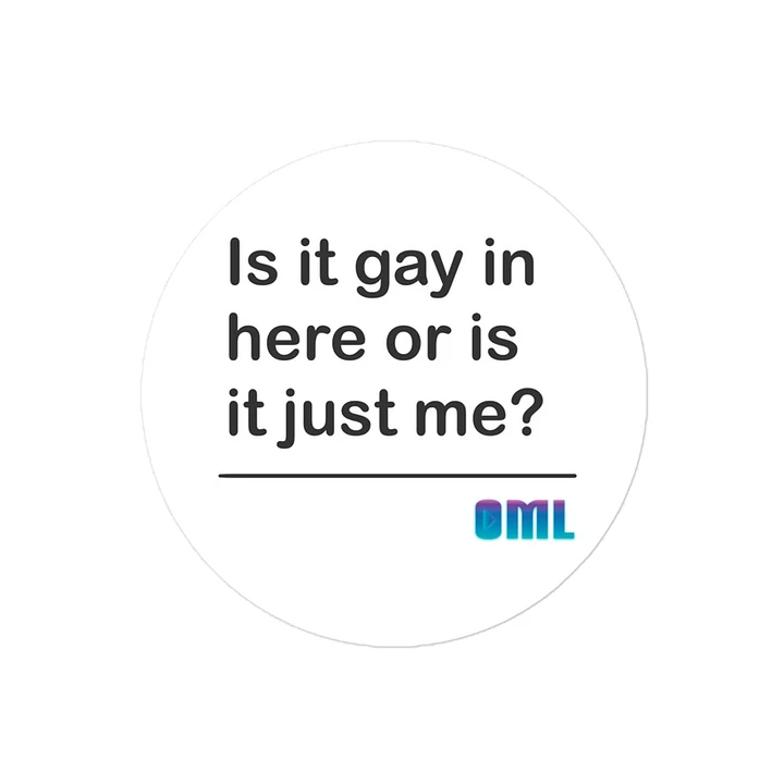 Is It Gay In Here? Sticker product image (1)