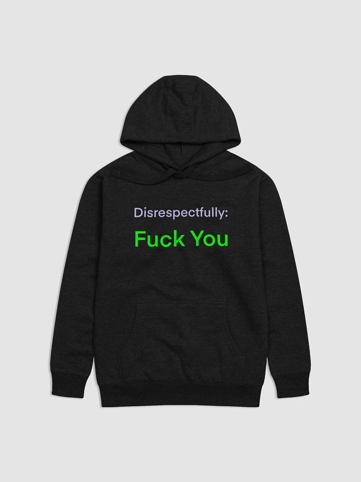 Disrespectfully Hoodie product image (1)