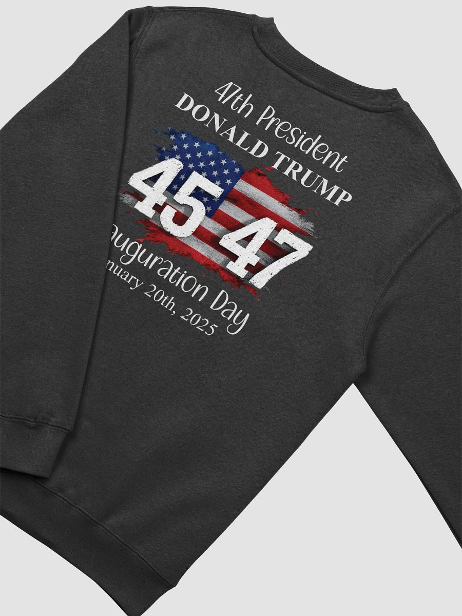 47th Presidential Inauguration Day Sweatshirt product image (3)