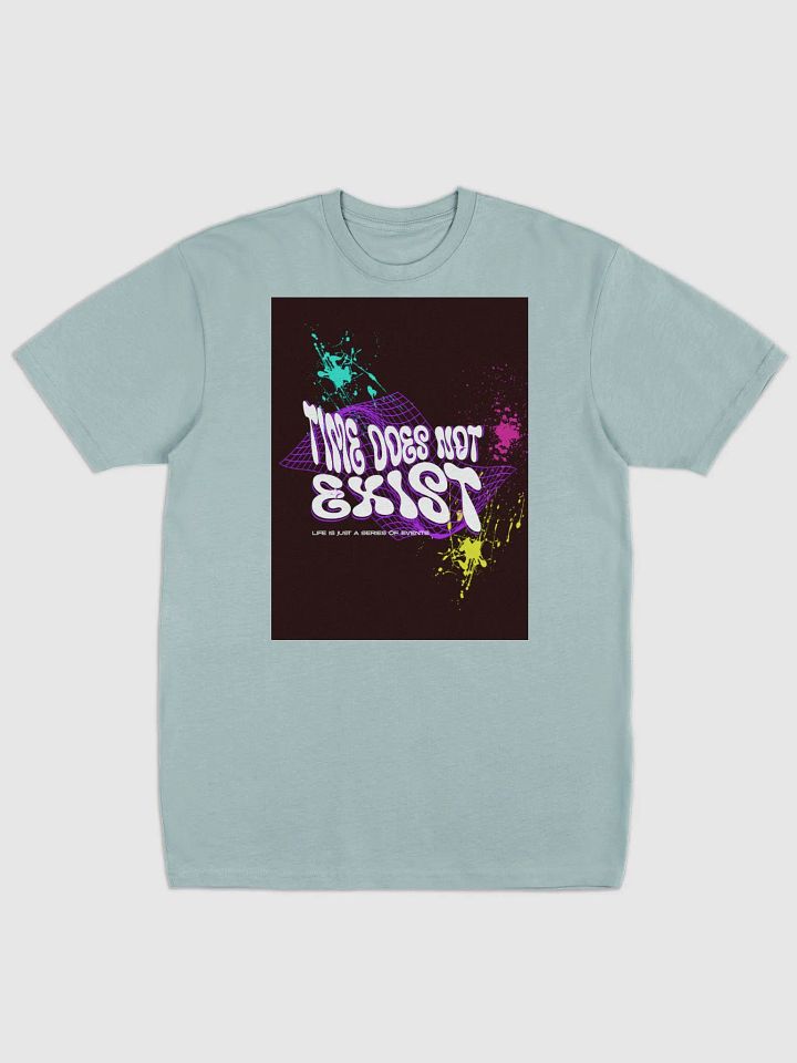 time does not exist; life is just a series of events. Tee product image (3)