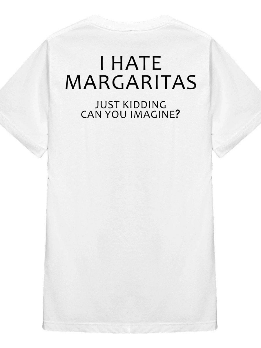 I Hate Margaritas T-Shirt product image (1)