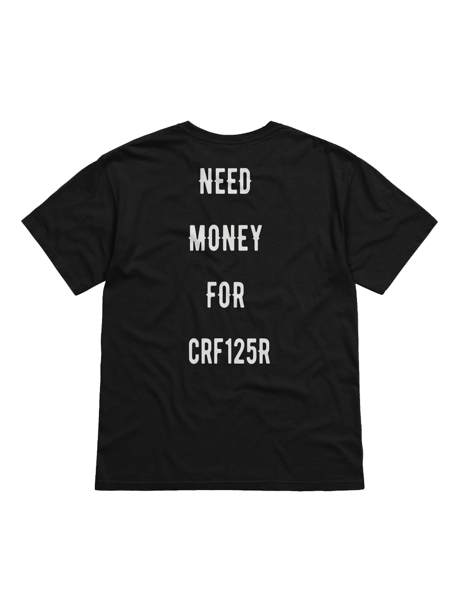 need money for crf125r | tee product image (1)
