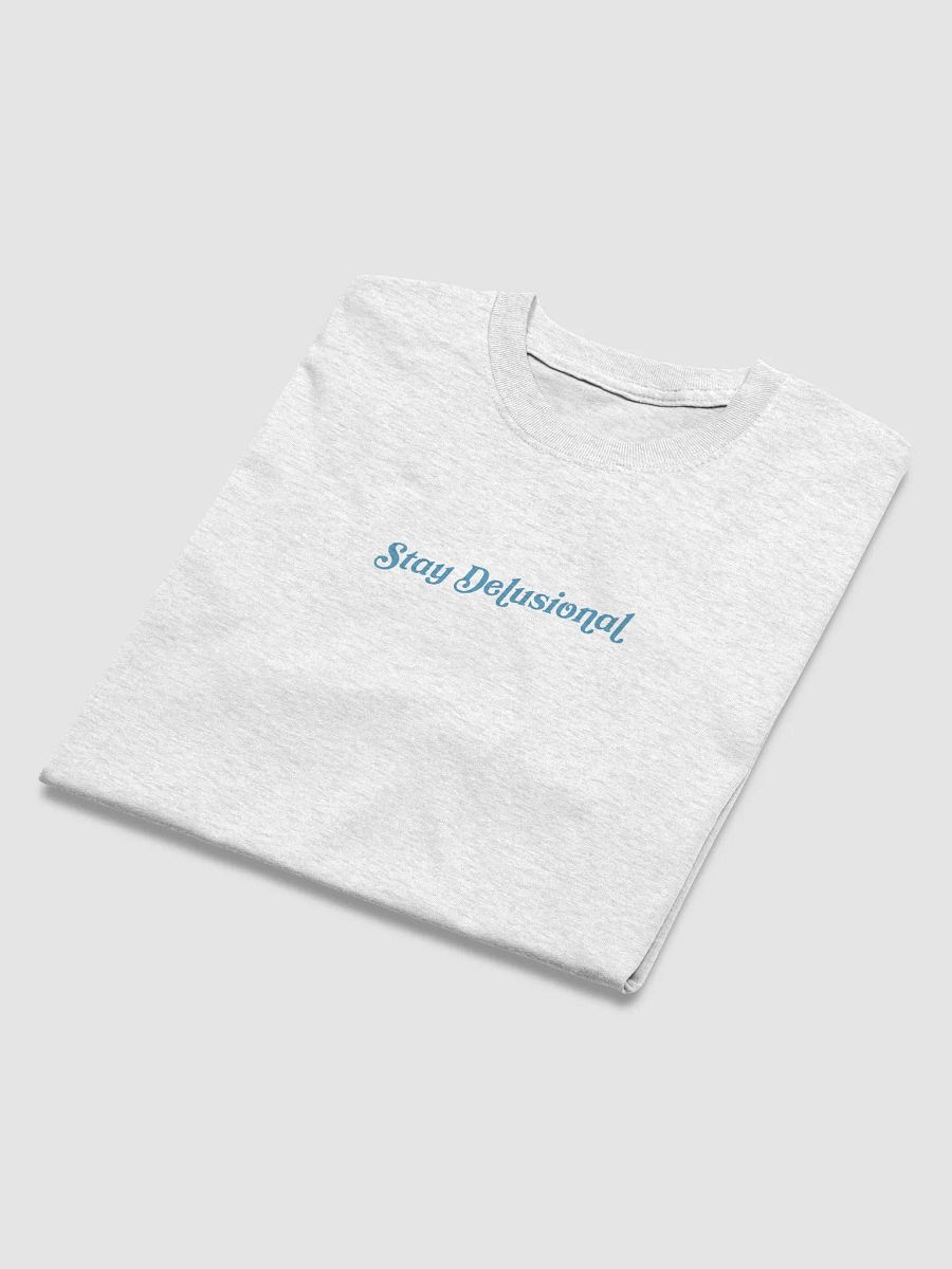 Stay Delusional T-Shirt product image (4)