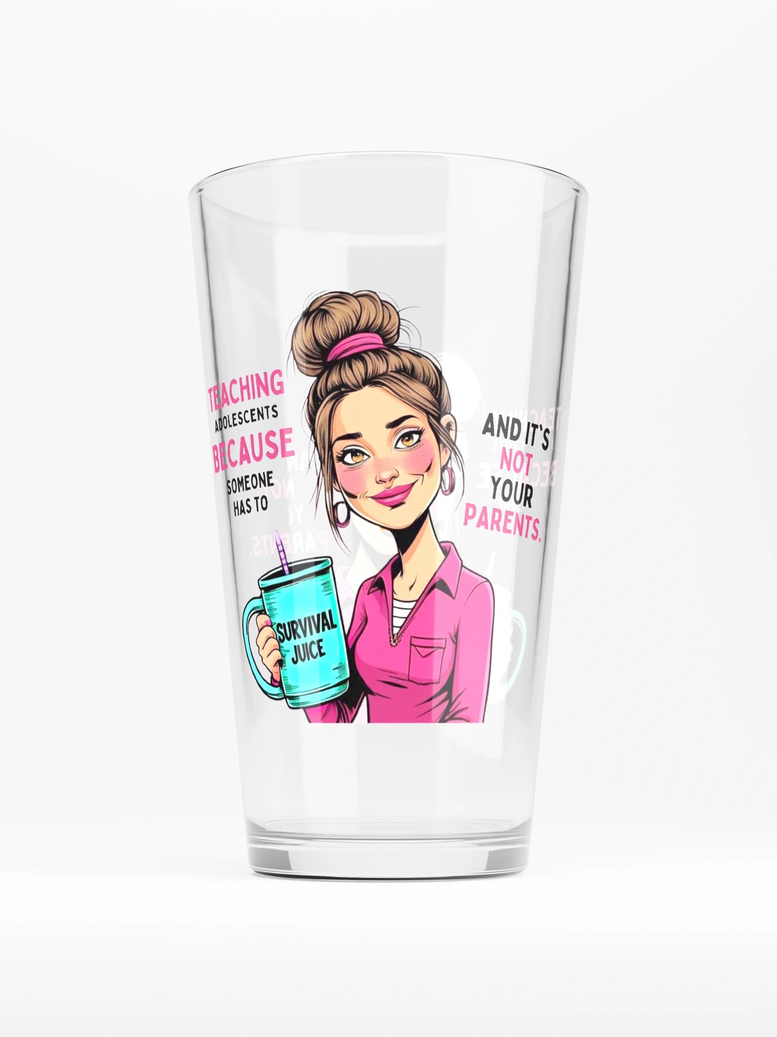 "Teaching Adolescents Because Someone Has To" Teacher Pint Glass – Funny Survival Juice Pint Glass product image (1)