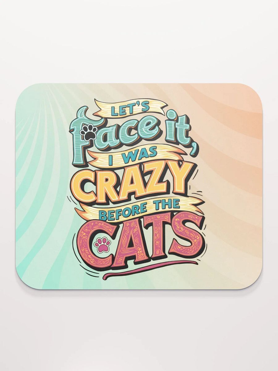 Colorful "I Was Crazy Before the Cats" Mouse Pad product image (3)