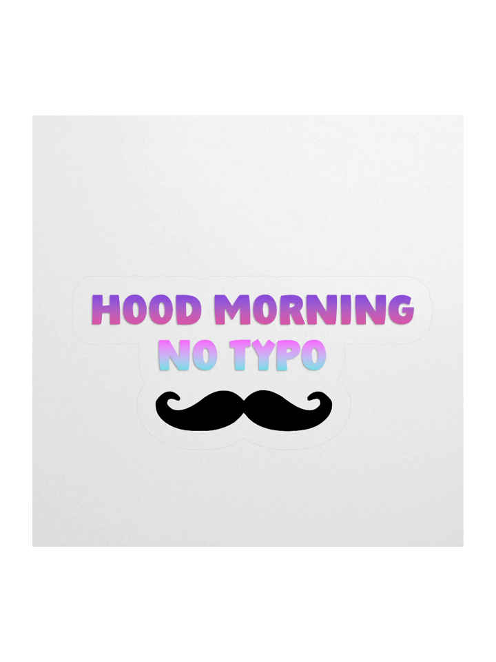 "Hood Morning, No Typo" Kiss-Cut Sticker product image (1)