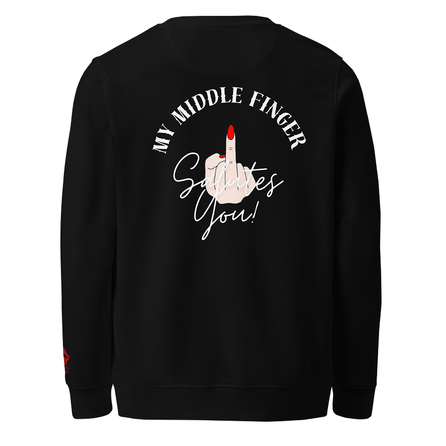 My Middle Finger Salutes You Organic Sweatshirt product image (2)
