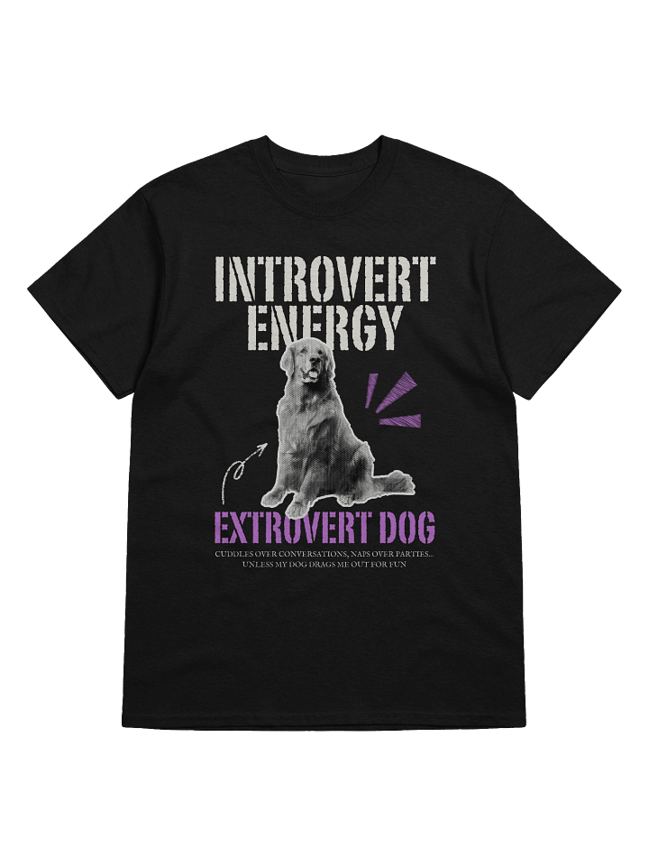 Introvert energy, Extrovert dog unisex T-Shirt product image (1)