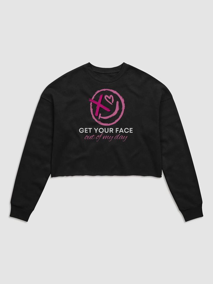 Cafe Collection: Get Your Face Out of My Day Cropped Crew Fleece product image (3)