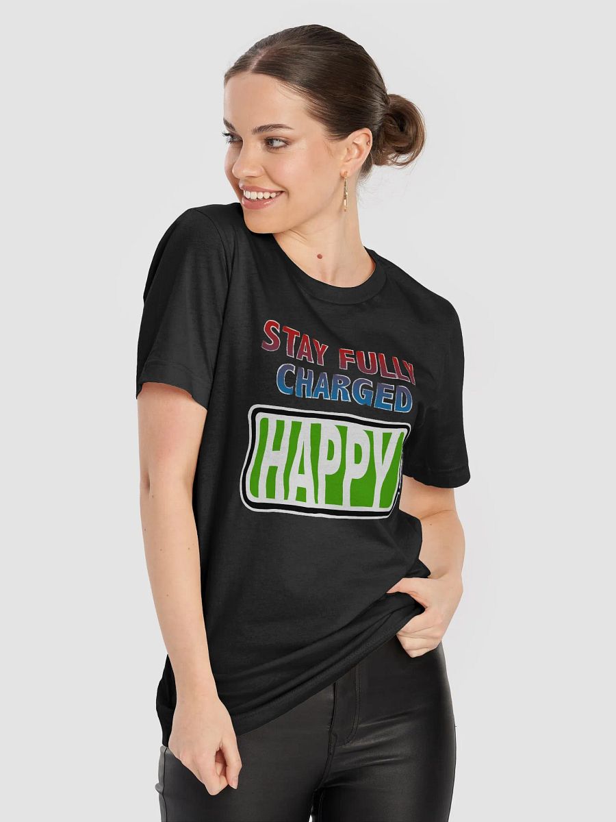 Stay Fully Charged - Happy T-Shirt product image (5)
