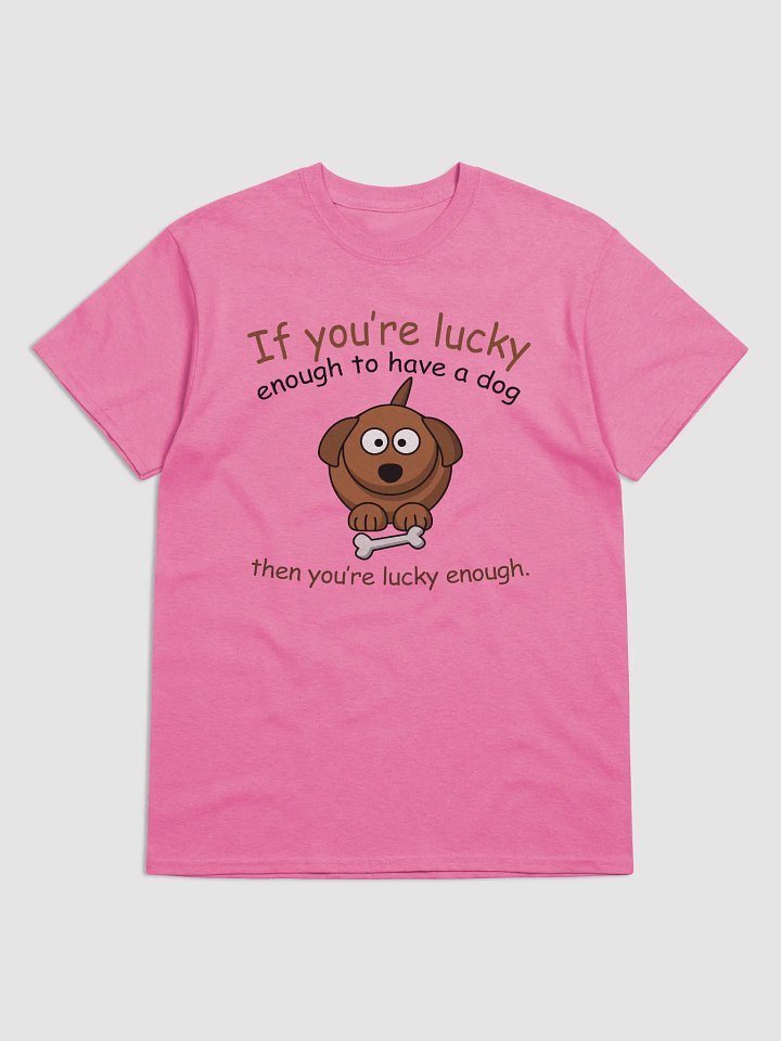 If you're lucky - shirt product image (6)