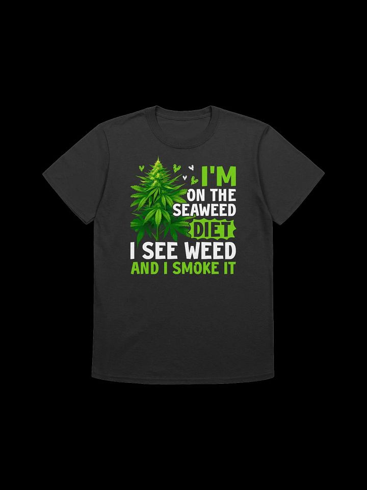 420 Weed - On a See Weed Diet T-Shirt product image (3)