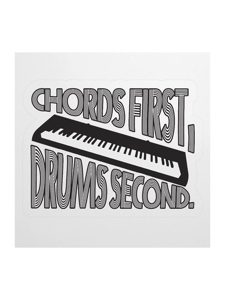 Chords First, Drums Second Funny Sticker product image (1)