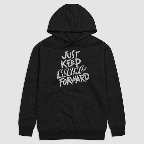 Just Keep Moving Forward Hoodie
