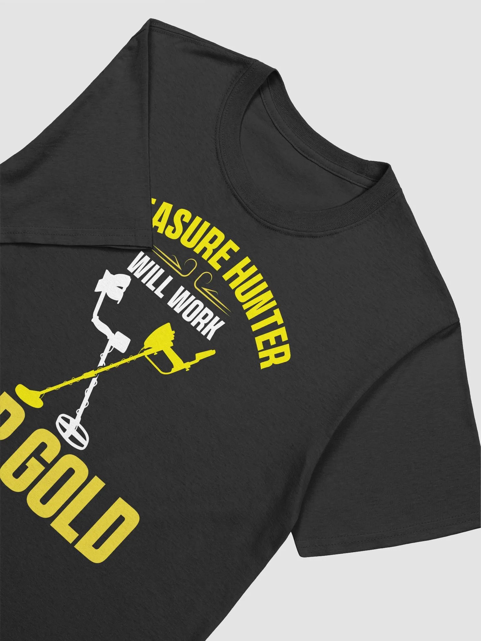 Treasure Hunter Will Work for Gold Unisex T-Short product image (14)