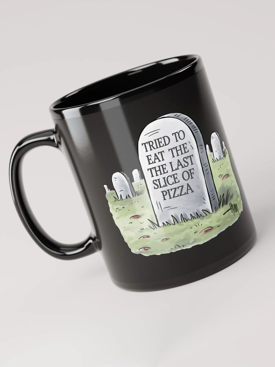 Tried To Eat The Last Slice of Pizza - Funny Black Mug product image (6)