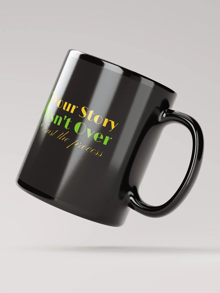 Your Story Isn`t Over Ceramic Mug product image (2)