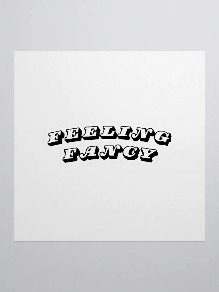 feeling fancy: Sticker product image (1)
