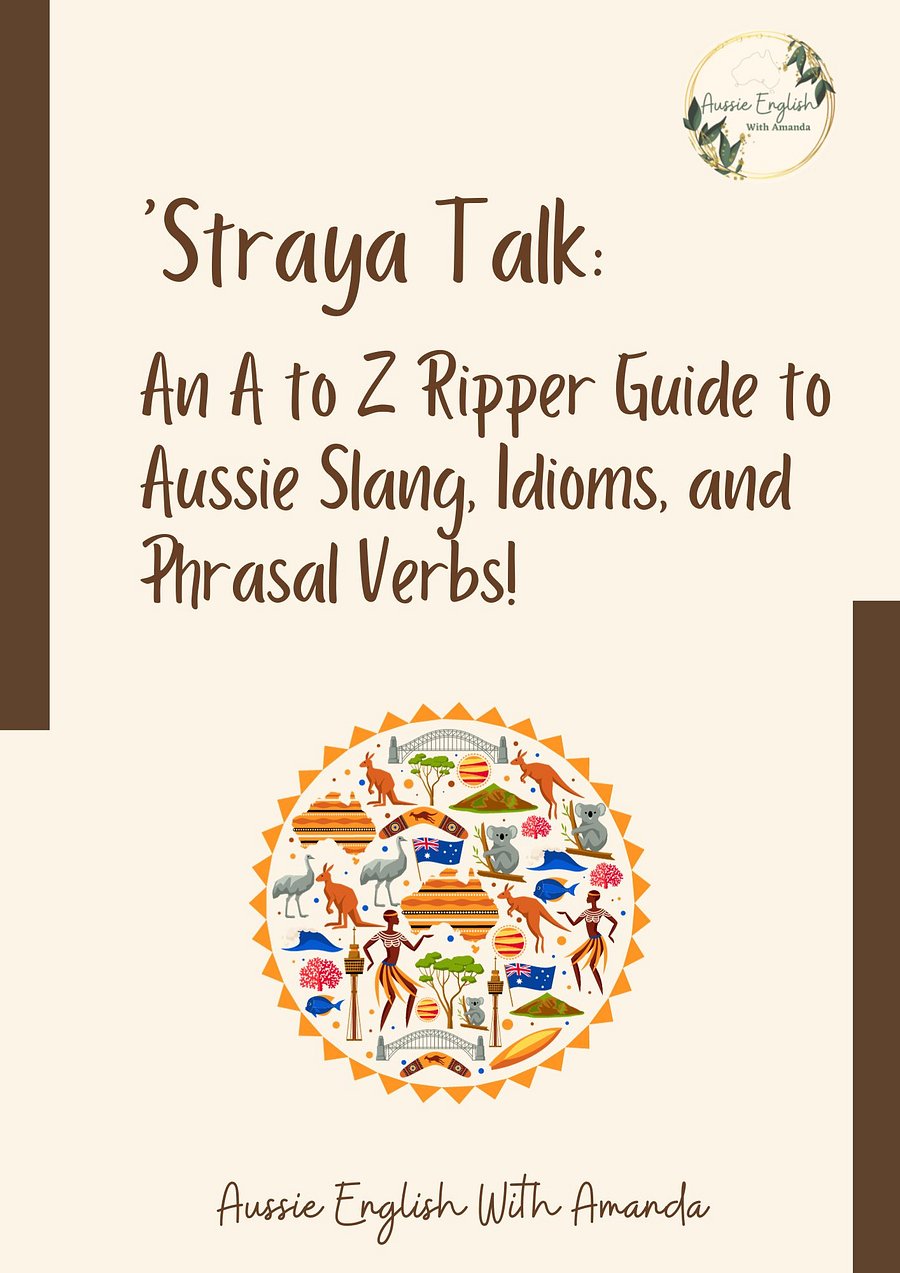 Straya Talk: An A to Z Ripper Guide to Aussie Slang, Idioms, and Phrasal Verbs! product image (1)