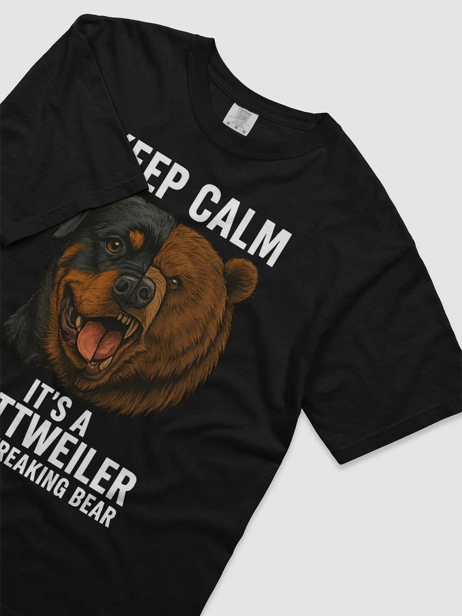 Keep Calm It's a Rottweiler Not a Freaking Bear product image (3)