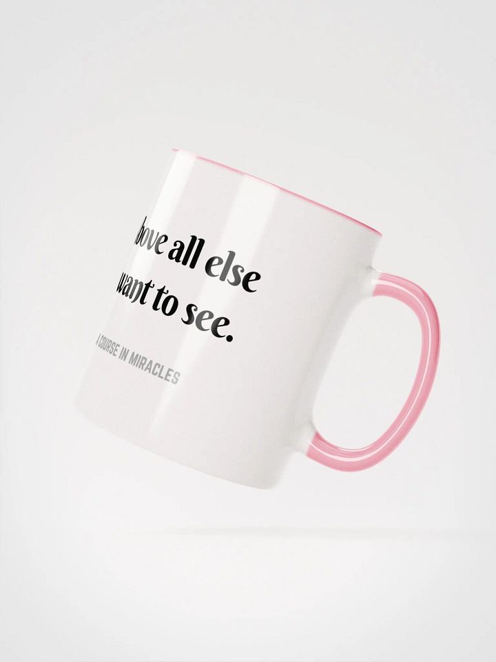 Above all else I want to see - ACIM Inspirational Mug product image (21)