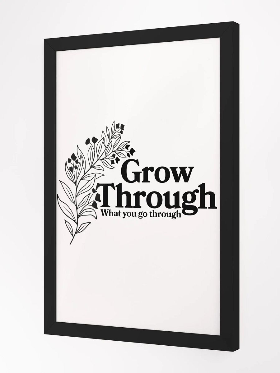 Grow Through What You Go Through Print product image (4)