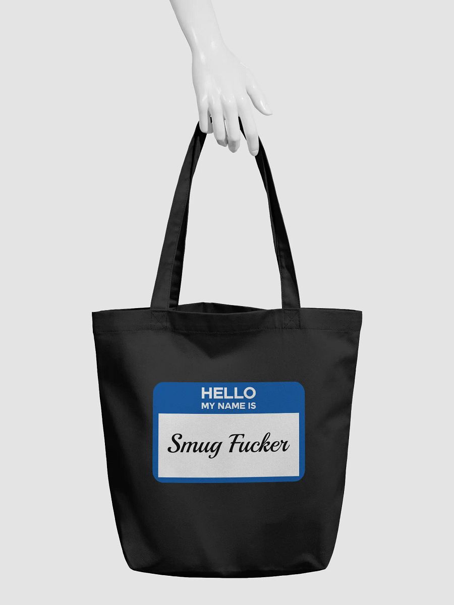 Hello My Name Is Smug Fucker Tote product image (3)