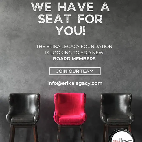 Know of someone who wants Board experience? Well The Erika Legacy Foundation is looking for new board members. 

The Erika Le...